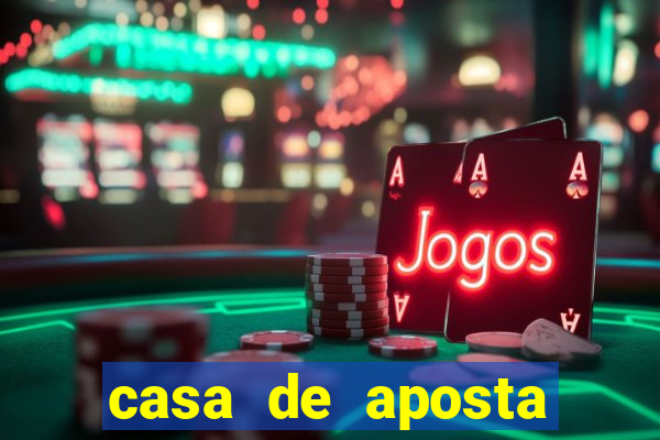 casa de aposta jogo aberto