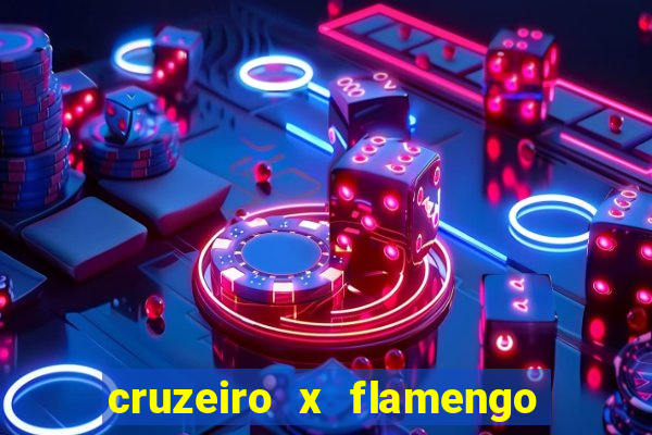 cruzeiro x flamengo ao vivo hd