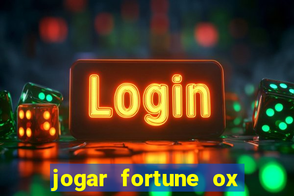 jogar fortune ox modo demo