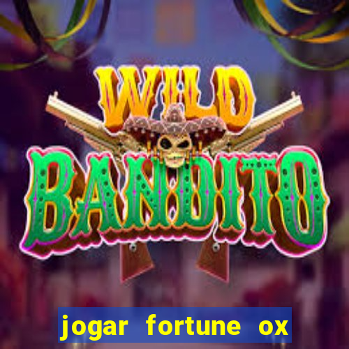 jogar fortune ox modo demo