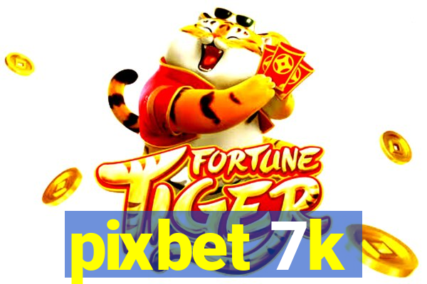 pixbet 7k