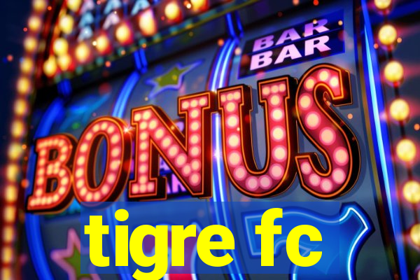 tigre fc