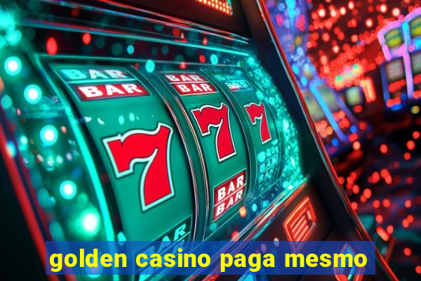 golden casino paga mesmo