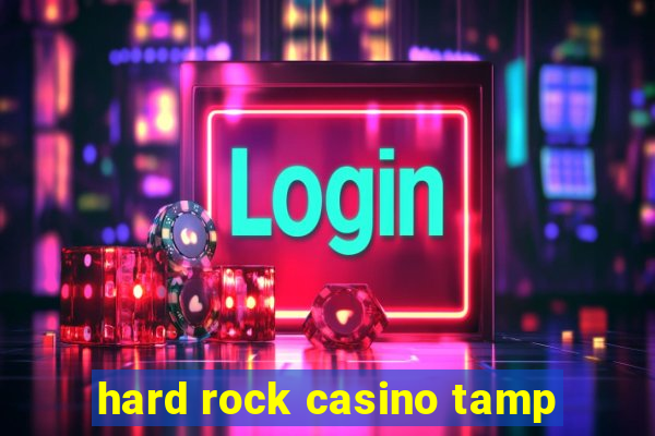 hard rock casino tamp