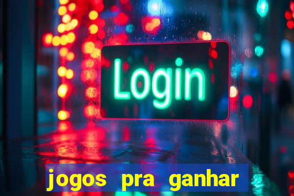 jogos pra ganhar dinheiro de verdade via pix