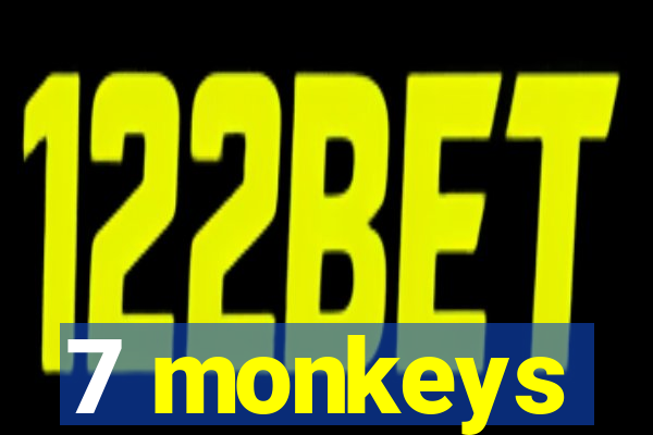 7 monkeys