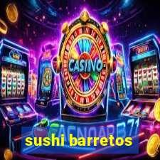 sushi barretos