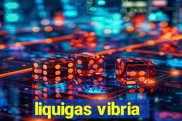 liquigas vibria