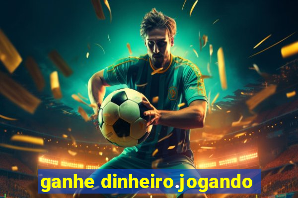 ganhe dinheiro.jogando