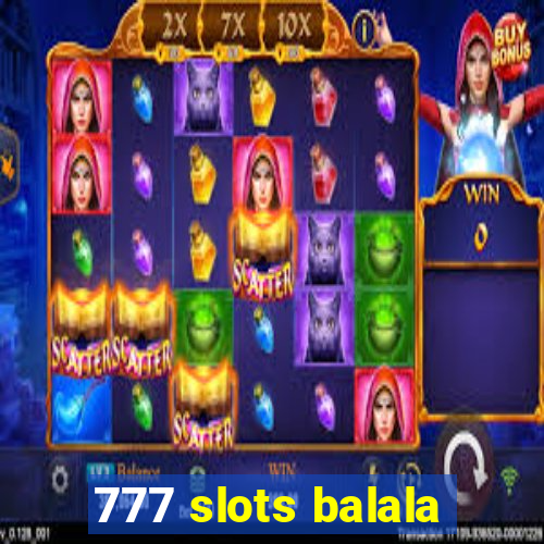 777 slots balala