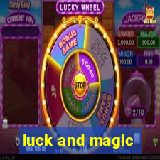 luck and magic