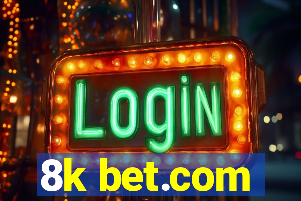 8k bet.com