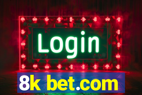 8k bet.com