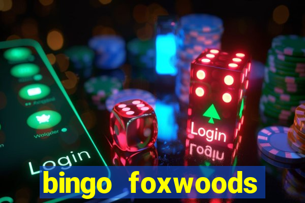 bingo foxwoods january 2018