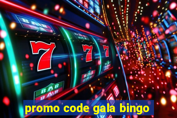 promo code gala bingo