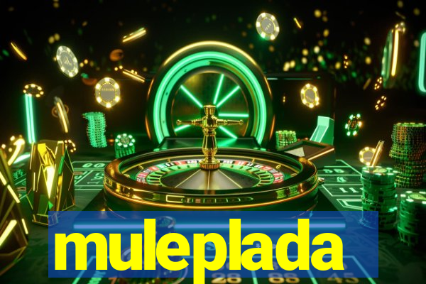 muleplada