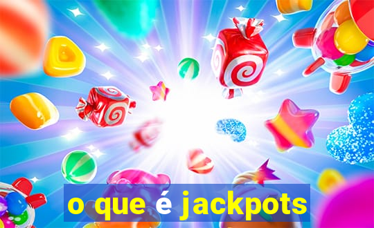 o que é jackpots