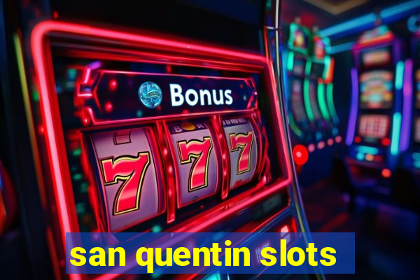 san quentin slots