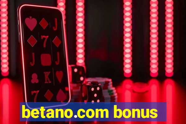 betano.com bonus