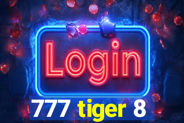 777 tiger 8