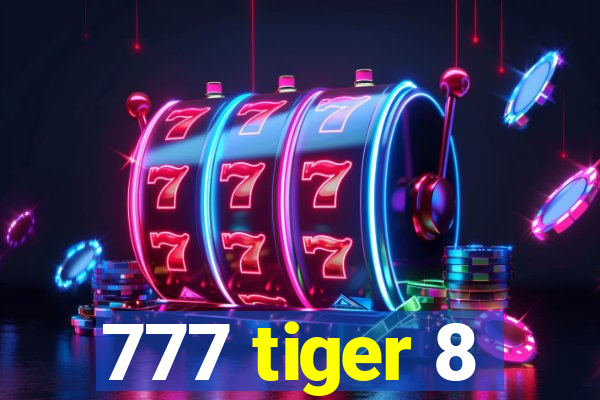 777 tiger 8