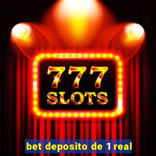 bet deposito de 1 real