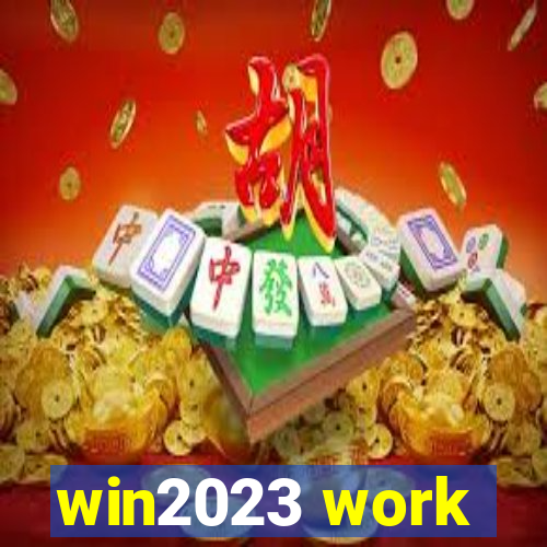 win2023 work