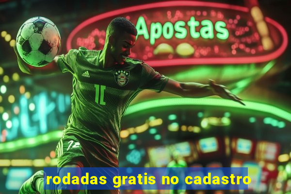 rodadas gratis no cadastro