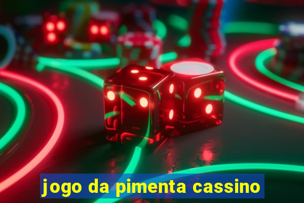 jogo da pimenta cassino