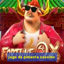 jogo da pimenta cassino