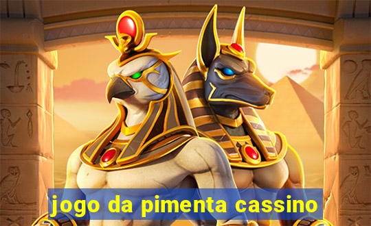 jogo da pimenta cassino