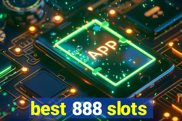 best 888 slots