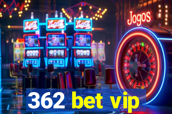 362 bet vip