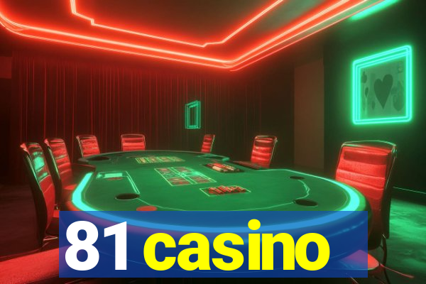 81 casino