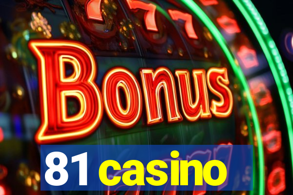 81 casino