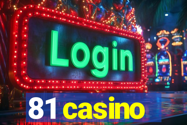 81 casino