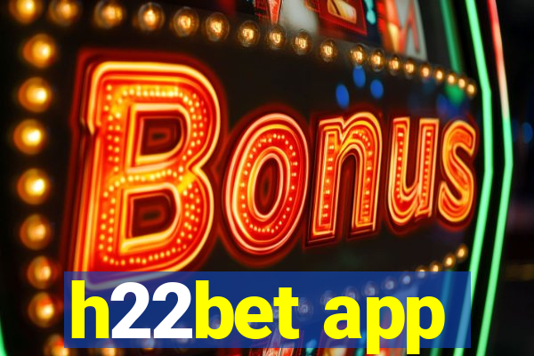 h22bet app