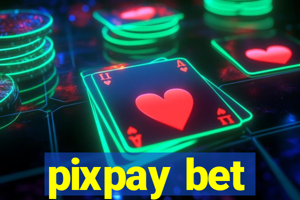 pixpay bet