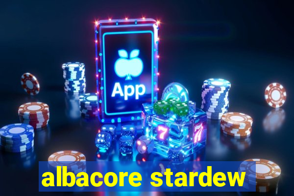 albacore stardew