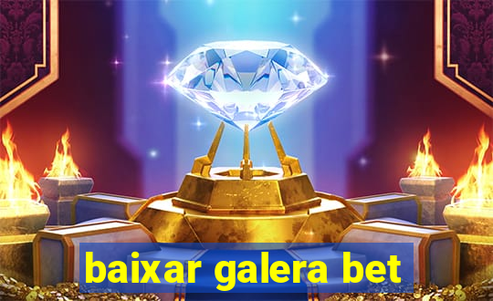 baixar galera bet