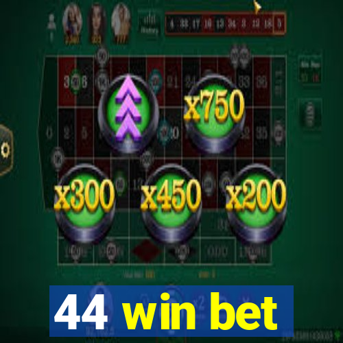 44 win bet