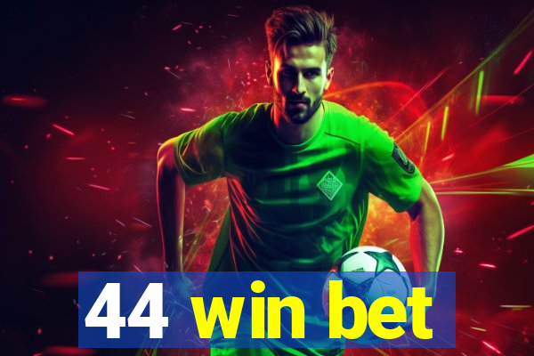 44 win bet