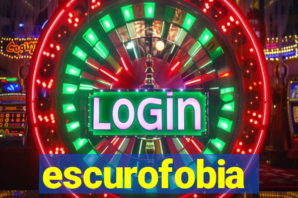 escurofobia