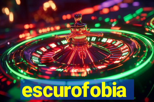 escurofobia