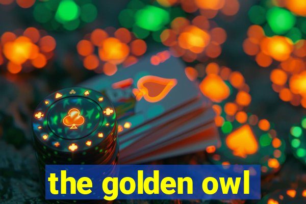 the golden owl