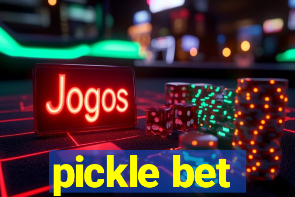 pickle bet