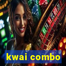 kwai combo