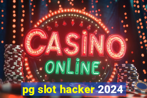 pg slot hacker 2024