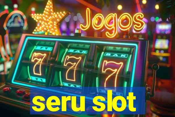 seru slot