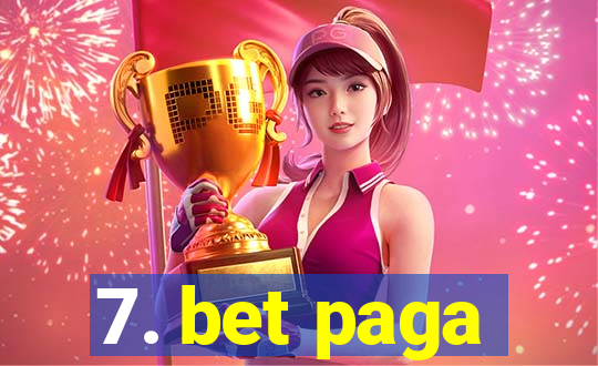 7. bet paga